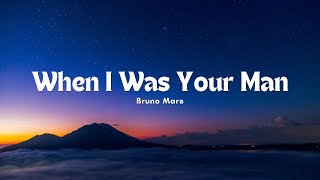 Bruno Mars - When I Was Your Man (Lyric)