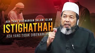 Istighathah: Ada Yang Dibenarkan Dalam Islam, Ada Yang Tak Dibenarkan. Ulasan Prof Dr Basri Ibrahim