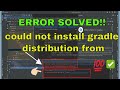 Android Studio ERROR: Couldn't Install Gradle distribution from | 100% WORKING