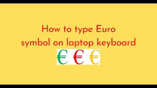 How to type Euro symbol on laptop keyboard