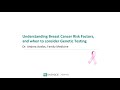 Risk Factors for Breast Cancer and when to consider Genetic Testing