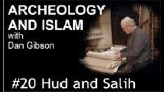 Archaeology and Islam 20: Hud and Salih