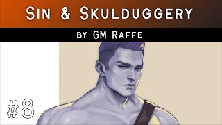 Ch. 8 - Ghosts from the Past (Sin & Skulduggery by GM Raffe)