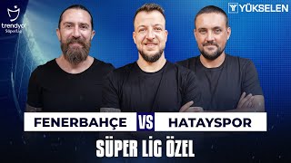 Canlı 🔴  Fenerbahçe 4-2 Hatayspor | Erman Özgür, Batuhan Karadeniz, Hakan Gündoğar & Sky Spor