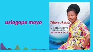 USIUMIE MOYO (official audio) by sister Amani