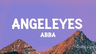 ABBA - Angeleyes (Lyrics)  [1 Hour Version] Khan Letra