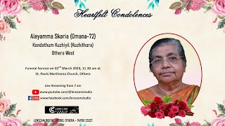 Funeral Live Streaming of Aleyamma Skaria (Omana-72), Kandathum Kuzhiyil (Kuzhithara), Othera West