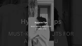 MUST-KNOW Hygiene Habits for a Fresh and Healthy You #shorts #hygienetips