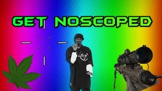 GET NOSCOPED!!!!