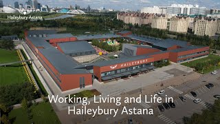 Working, living, and life in Haileybury Astana