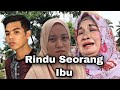 Rindu Seorang Ibu