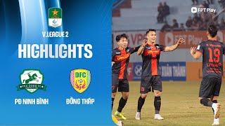 HIGHLIGHTS: PHÙ ĐỔNG NINH BÌNH - ĐỒNG THÁP | ĐÔI CÔNG HẤP DẪN, PHẢN LƯỚI ĐÁNG TIẾC