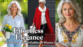 Effortless Elegance: Daily Classy  Casual Outfits for Women Over 50, 60, & 70