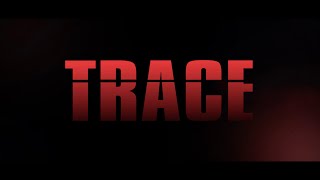 TRACE (Official Trailer)