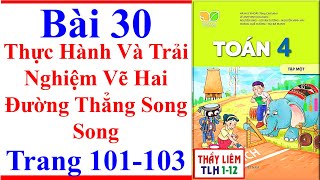 Toán Lớp 4 Bài 30 Thực Hành Và Trải Nghiệm Vẽ Hai Đường Thẳng song song Trang 101 Kết Nối Tri Thức