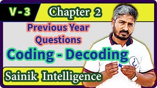 ವಿಡಿಯೋ 8 | Coding - Decoding | 15 Previous Year Questions | Intelligence | V 3 | Sainik School