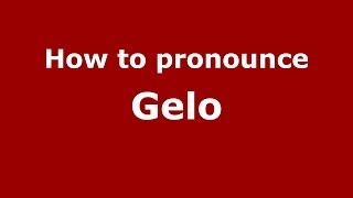 How to pronounce Gelo (Italian/Italy) - PronounceNames.com