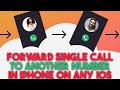 How to Forward Single Call to Another Number in iPhone On Any iOS