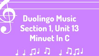 S1, U13: Minuet In C (Duolingo -Music