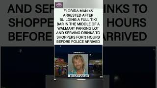 #FloridaMan#FloridaMan45#TikiBar#WalmartParkingLot#Arrest#OnlyInFlorida#ParkingLotParty#FloridaCrazy