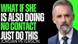 What If She Is Also Doing No Contact? Just Do This | Jordan Peterson Relationship Advice