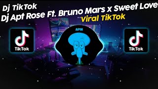 DJ APT ROSE FT. BRUNO MARS x SWEET LOVE MAMAN FVNDY VIRAL TIK TOK TERBARU 2024!!