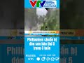 Philippines chuẩn bị đón cơn bão thứ 5 trong 3 tuần | VTVWDB