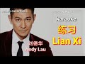 Lian Xi - Andy Lau karaoke 练习 - 刘德华