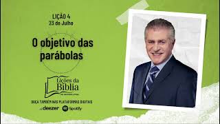 O objetivo das parábolas - Terça, 23 de Julho| Lições da Bíblia com Pr Stina