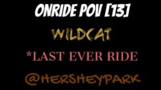 Wildcat at Hersheypark | POV of the Last Ever Ride