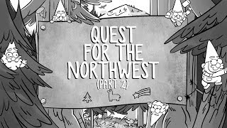 Quest for the Northwest - Fanmade "Gravity Falls" Episode [2/2]