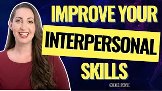 The Ultimate Guide to Expert Interpersonal Skills