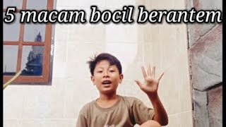 5 macam bocil berantem