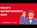 Doug's Entertainment Quiz - Episode 1