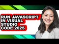 How to Run Javascript in Visual Studio Code 2025 (easy Method)
