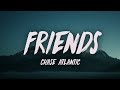 Chase Atlantic - Friends (Lyrics)