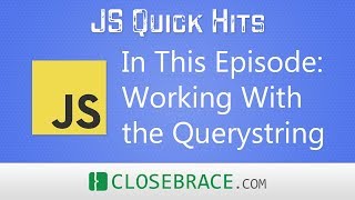 JS Quick Hits 58 - Working with the Querystring