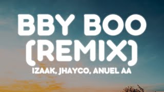 iZaak, Jhayco, Anuel AA - BBY BOO (Remix) (Letra/Lyrics)
