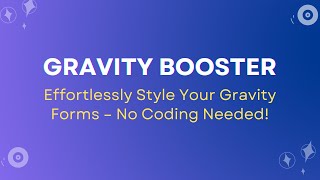 Gravity Forms Styler – Easily Customize Your Forms Without Code!