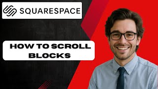 How to scroll blocks in Squarespace 7.1 Fluid Engine (full guide)