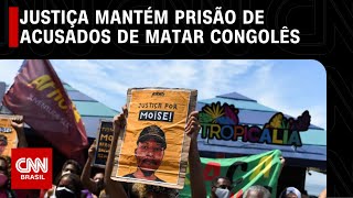 Justiça mantém prisão de acusados de matar congolês | LIVE CNN