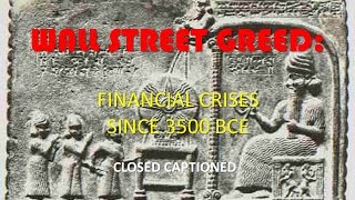 Wall Street Greed: Financial Crises Since 3500 BCE (CC)