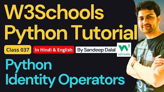 W3Schools • W3Schools Python • W3Schools Python Tutorial • Class 037 • Python Identity Operators