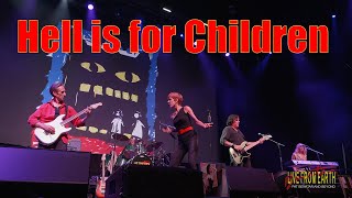 Live From Earth - Hell is for Children - HQ Audio 4k