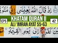 KHATAM QURAN II SURAH ALI IMRAN AYAT 55-63 TARTIL | BELAJAR MENGAJI EP-42