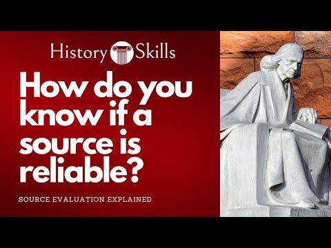 How do historians determine if a source is reliable?