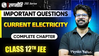 रणनीति 2025: Current Electricity | IMPORTANT QUESTIONS⚡️| Class 12th JEE