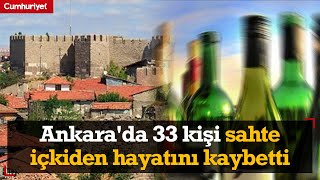 Vali Vasip Şahin açıkladı: Ankara'da 33 kişi sahte içkiden hayatını kaybetti