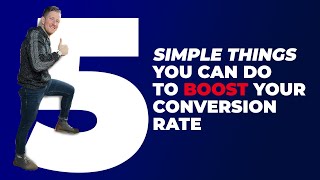 5 Simple Things You Can Do To Boost Your Website Conversion Rate