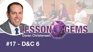 #17 - Doctrine \u0026 Covenants 6 | Lesson Gems